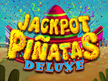 Jackpot Piñatas Deluxe Slot