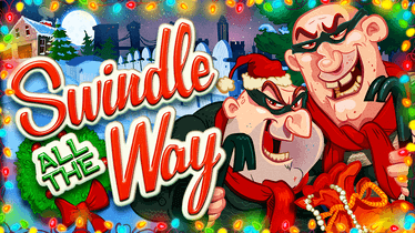 Swindle All The Way Video Slot