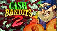 Cash Bandits 2 Video Slot